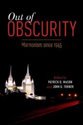 book Out of Obscurity: Mormonism Since 1945