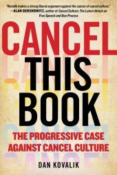 book Cancel This Book: The Progressive Case Against Cancel Culture