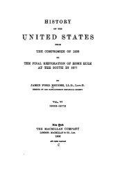 book History of the United States from the Compromise of 1850 to the Final Restoration of Home Rule at the South in 1877. Volume 6: 1868-1872