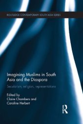 book Imagining Muslims in South Asia and the Diaspora: Secularism, Religion, Representations