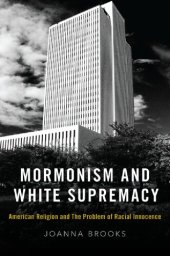 book Mormonism and White Supremacy: American Religion and the Problem of Racial Innocence