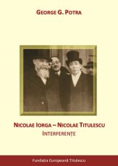 book Nicolae Iorga - Nicolae Titulescu: interferenţe