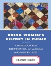 book Doing Women’s History in Public: A Handbook for Interpretation at Museums and Historic Sites