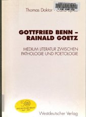 book Gottfried Benn, Rainald Goetz: Medium Literatur zwischen Pathologie und Poetologie