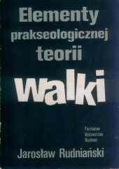 book Elementy prakseologicznej teorii walki : z zagadnień kooperacji negatywnej