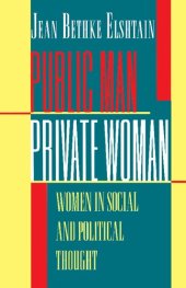 book Public Man, Private Woman: Women in Social and Political Thought