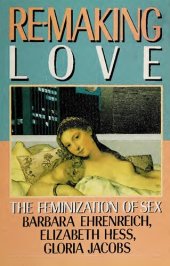 book Re-Making Love: The Feminization of Sex