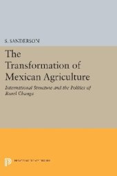 book The Transformation of Mexican Agriculture : International Structure and the Politics of Rural Change