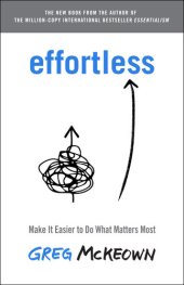 book Effortless: Make It Easier to Do What Matters Most