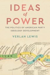 book Ideas Of Power: The Politics Of American Party Ideology Development