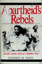 book Apartheid's Rebels: Inside South Africa's Hidden War