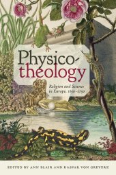 book Physico-theology : Religion and Science in Europe, 1650–1750