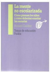 book La mente no escolarizada. Cómo piensan los niños y cómo deberían enseñar las escuelas