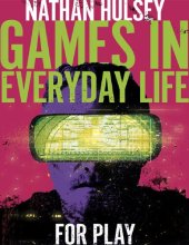 book Games In Everyday Life: For Play