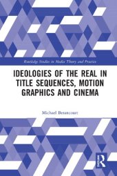 book Ideologies of the Real in Title Sequences, Motion Graphics and Cinema