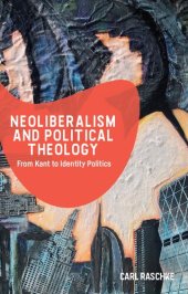 book Neoliberalism and Political Theology : From Kant to Identity Politics