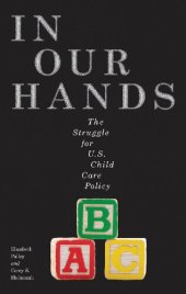 book In Our Hands: The Struggle for U.S. Child Care Policy