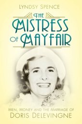 book The Mistress of Mayfair: Men, Money and the Marriage of Doris Delevingne