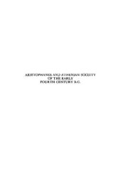 book Aristophanes and Athenian Society of the Early Fourth Century B.C.