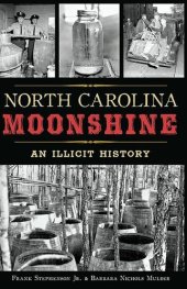 book North Carolina Moonshine: An Illicit History