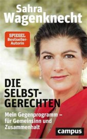 book Die Selbstgerechten. Mein Gegenprogramm – für Gemeinsinn und Zusammenhalt