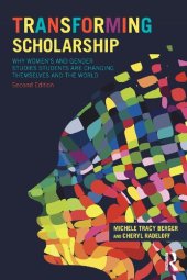 book Transforming Scholarship: Why Women's and Gender Studies Students Are Changing Themselves and the World