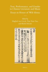 book Text, Performance, and Gender in Chinese Literature and Music: Essays in Honor of Wilt Idema