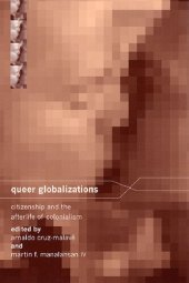 book Queer Globalizations: Citizenship and the Afterlife of Colonialism