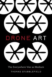 book Drone Art: The Everywhere War as Medium