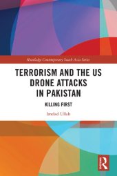 book Terrorism and the US Drone Attacks in Pakistan: Killing First