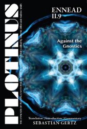 book PLOTINUS Ennead II.9: Against the Gnostics: Translation, with an Introduction and Commentary (The Enneads of Plotinus)