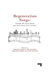 book Regeneration Songs: Sounds of Investment and Loss in East London