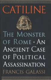 book Catiline. The Monster of Rome. An Ancient Case of Political Assassination