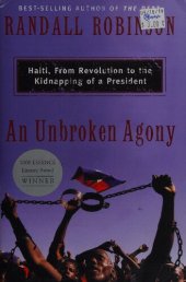 book An Unbroken Agony: Haiti, From Revolution to the Kidnapping of a President