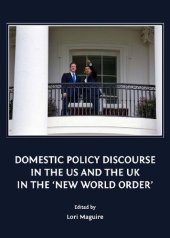 book Domestic Policy Discourse in the US and the UK in the 'New World Order'