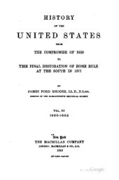 book History of the United States from the Compromise of 1850 to the Final Restoration of Home Rule at the South in 1877. Volume 3: 1860-1862