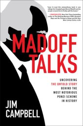 book Madoff Talks: Uncovering the Untold Story Behind the Most Notorious Ponzi Scheme in History