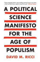 book A Political Science Manifesto For The Age Of Populism: Challenging Growth, Markets, Inequality And Resentment