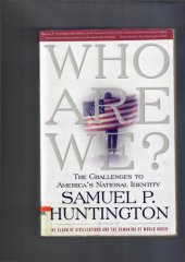 book Who Are We?: The Challenges to America's National Identity