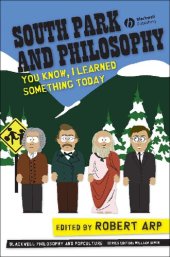 book South Park and Philosophy: You Know, I Learned Something Today