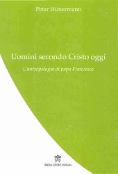 book Uomini secondo Cristo oggi: l'antropologia di papa Francesco