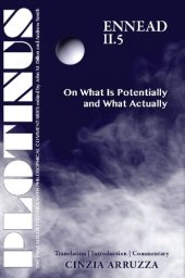 book PLOTINUS: Ennead II.5: On What Is Potentially and What Actually: Translation with an Introduction and Commentary (The Enneads of Plotinus)