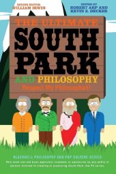 book The Ultimate South Park and Philosophy : Respect My Philosophah!