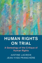 book Human Rights On Trial: A Genealogy Of The Critique Of Human Rights