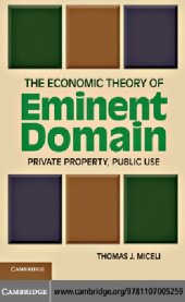 book The Economic Theory of Eminent Domain: Private Property, Public Use