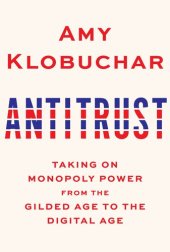 book Antitrust: Taking on Monopoly Power from the Gilded Age to the Digital Age