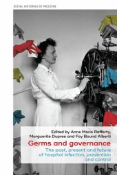 book Germs and Governance: The Past, Present and Future of Hospital Infection, Prevention and Control