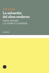 book La salvación del alma moderna: terapia, emociones y la cultura de la autoayuda