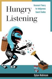 book Hungry Listening: Resonant Theory for Indigenous Sound Studies