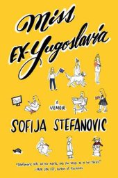 book Miss Ex-Yugoslavia: A Memoir